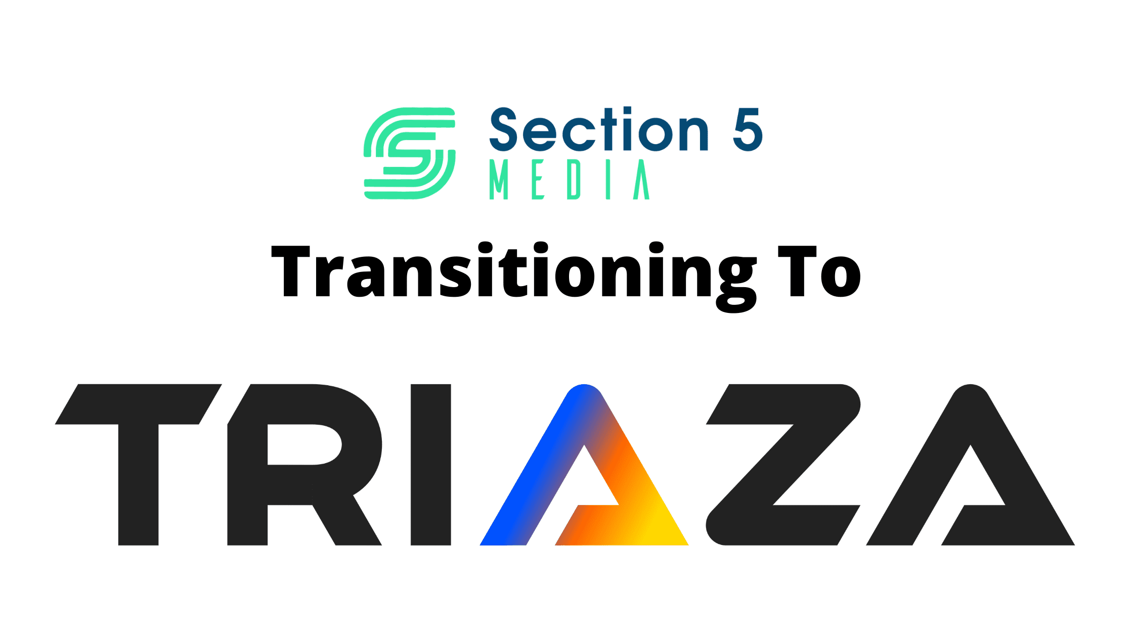 Section 5 Media transitioning to TRIAZA